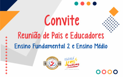 Convite – Reunião de Pais e Educadores do Ensino Fundamental 2 e Ensino Médio
