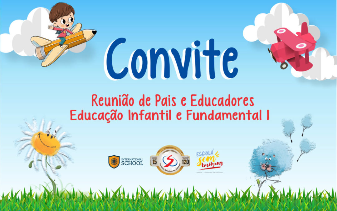 Convite – Reunião de Pais e Educadores – Ed. Infantil e Fundamental 1